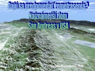 Dajú sa predpovedať zemetrasenia? Najznámejší zlom San Andreas v USA