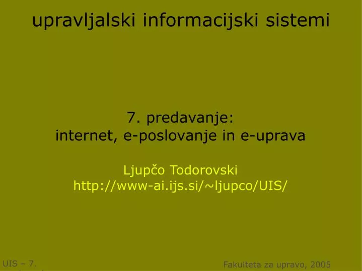 7 predavanje internet e poslovanje in e uprava ljup o todorovski http www ai ijs si ljupco uis