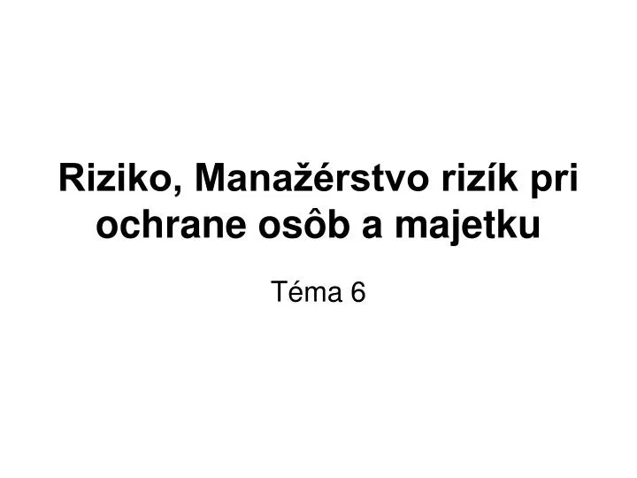 riziko mana rstvo riz k pri ochrane os b a majetku