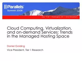 Cloud Computing, Virtualization, and on-demand Services: Trends in the Managed Hosting Space