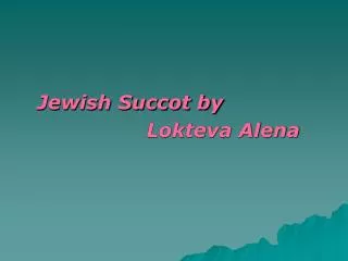 Jewish Succot by Lokteva Alena