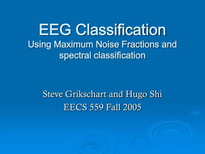 eeg classification using maximum noise fractions and spectral classification