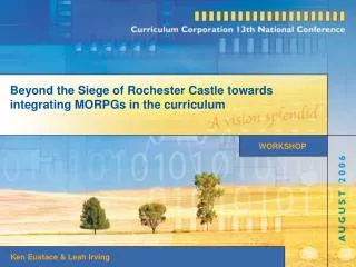 Beyond the Siege of Rochester Castle towards integrating MORPGs in the curriculum