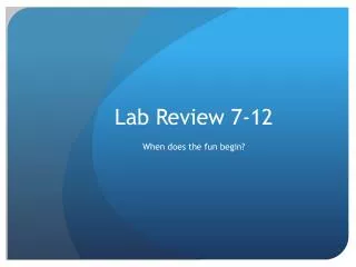 Lab Review 7-12