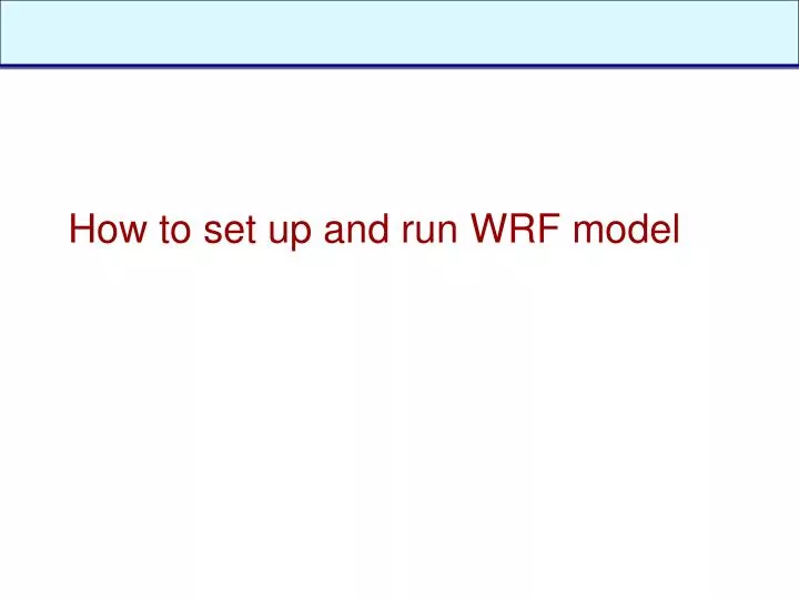 how to set up and run wrf model