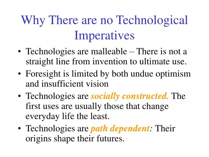 why there are no technological imperatives