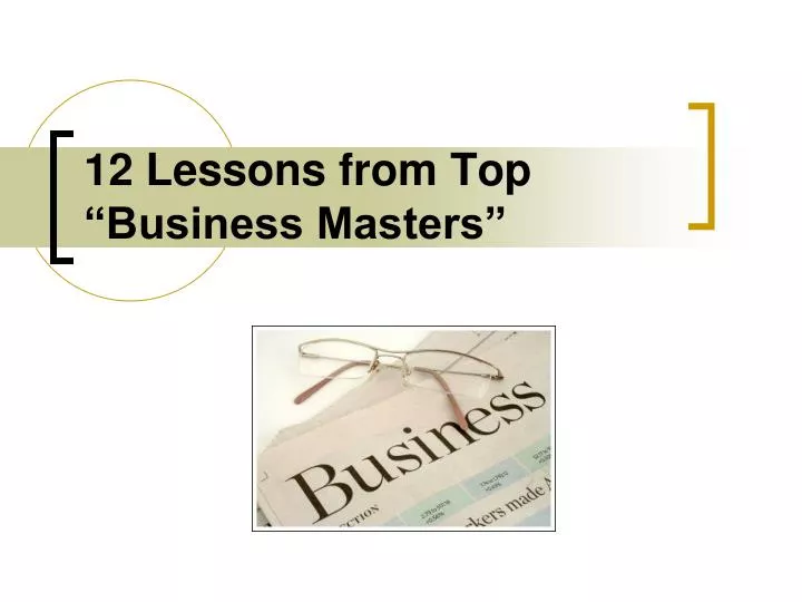 12 lessons from top business masters