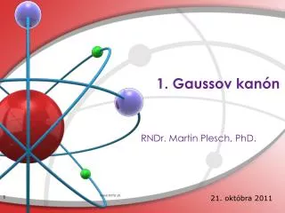 1 gaussov kan n