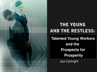 Talented Young Workers and the Prospects for Prosperity