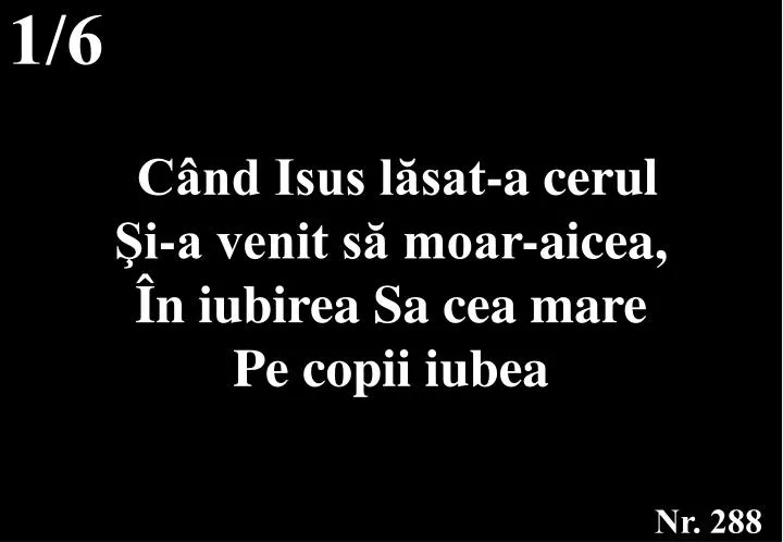 c nd isus l sat a cerul i a venit s moar aicea n iubirea sa cea mare pe copii iubea