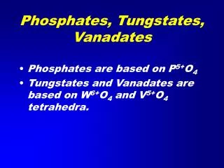 Phosphates, Tungstates, Vanadates