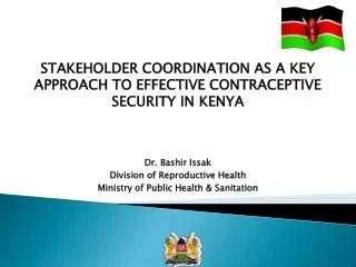 STAKEHOLDER COORDINATION AS A KEY APPROACH TO EFFECTIVE CONTRACEPTIVE SECURITY IN KENYA