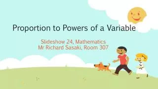 Proportion to Powers of a Variable