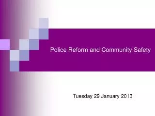 Police Reform and Community Safety