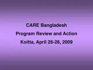 CARE Bangladesh Program Review and Action Koitta, April 26-28, 2009