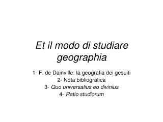 et il modo di studiare geographia