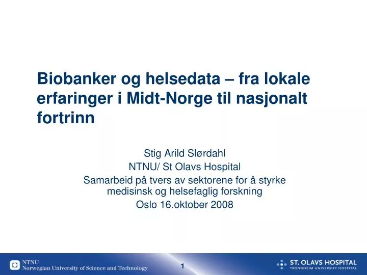 biobanker og helsedata fra lokale erfaringer i midt norge til nasjonalt fortrinn
