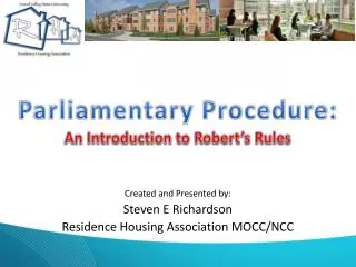Created and Presented by: Steven E Richardson Residence Housing Association MOCC/NCC