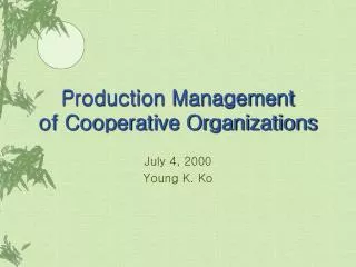 Production Management of Cooperative Organizations
