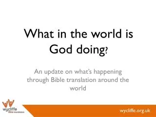 What in the world is God doing ?