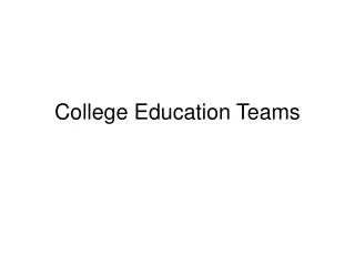 College Education Teams