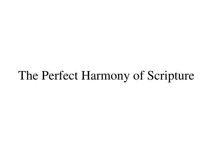 the perfect harmony of scripture