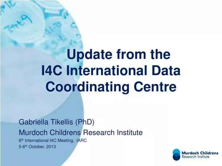 update from the i4c international data coordinating centre