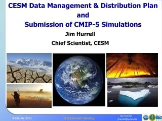 CESM Data Management &amp; Distribution Plan and Submission of CMIP-5 Simulations