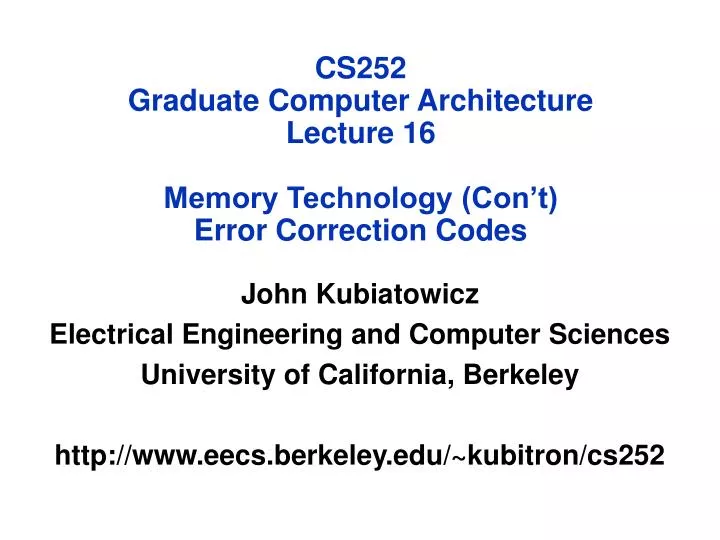 cs252 graduate computer architecture lecture 16 memory technology con t error correction codes