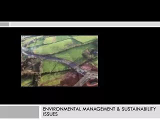 ENVIRONMENTAL MANAGEMENT &amp; SUSTAINABILITY ISSUES