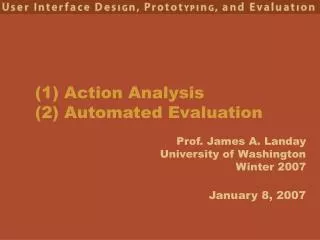 (1) Action Analysis (2) Automated Evaluation