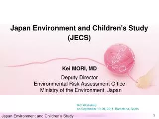 Kei MORI, MD Deputy Director Environmental Risk Assessment Office