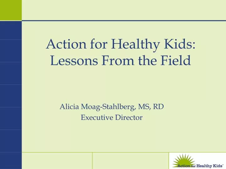 action for healthy kids lessons from the field