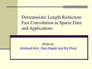 Deterministic Length Reduction: Fast Convolution in Sparse Data and Applications