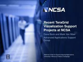Recent TeraGrid Visualization Support Projects at NCSA