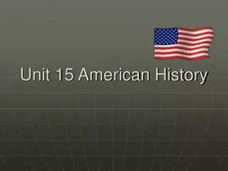 Unit 15 American History