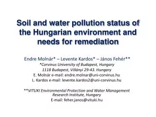 Soil and water pollution status of the Hungarian environment and need s for remediation
