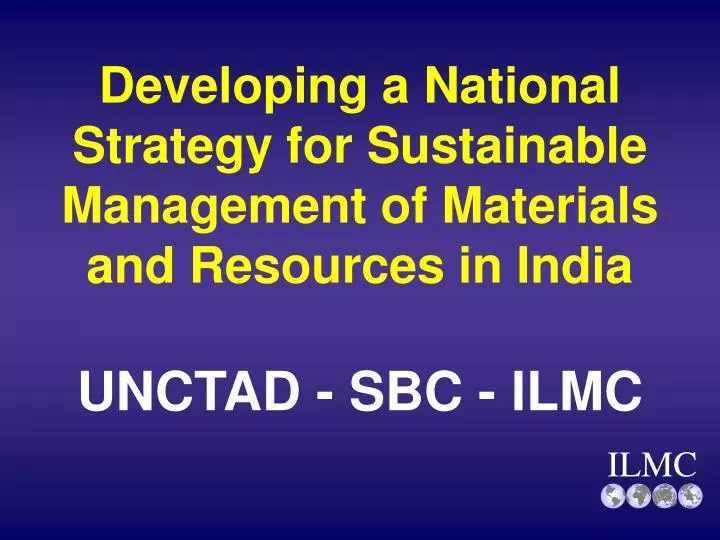 developing a national strategy for sustainable management of materials and resources in india