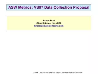 ASW Metrics: VS07 Data Collection Proposal