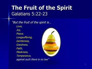 The Fruit of the Spirit Galatians 5:22-23