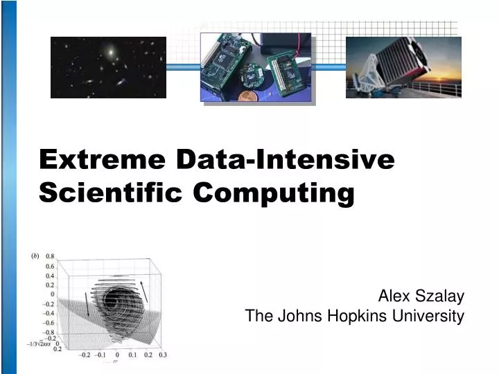 extreme data intensive scientific computing