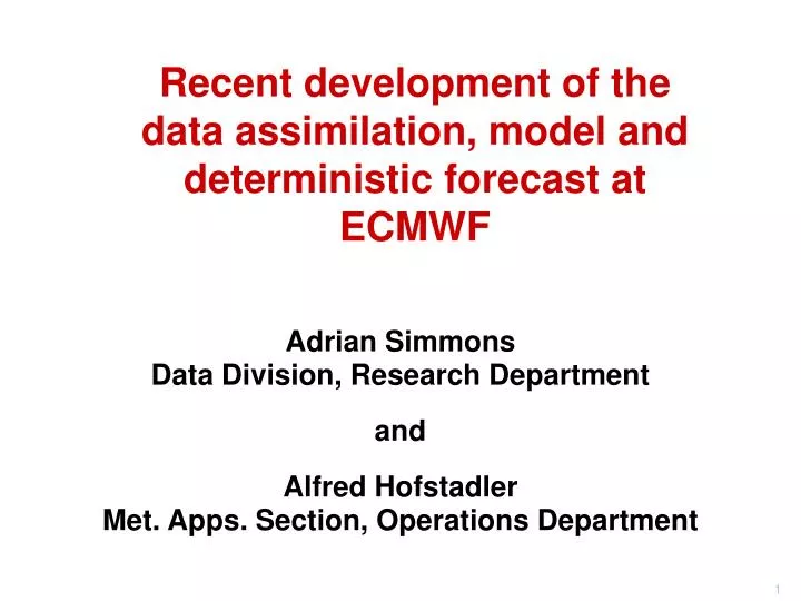 recent development of the data assimilation model and deterministic forecast at ecmwf
