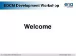 EDCM Development Workshop - slide 1