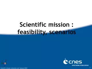 Scientific mission : feasibility, scenarios