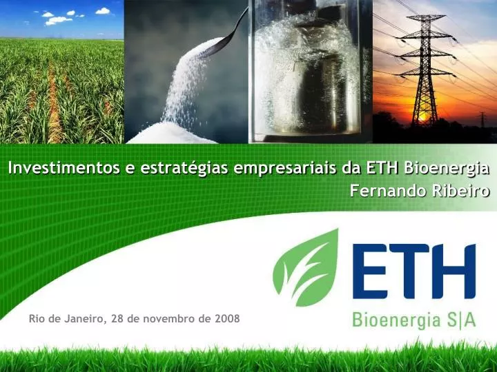 investimentos e estrat gias empresariais da eth bioenergia