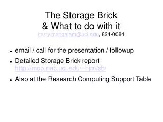 The Storage Brick &amp; What to do with it harry.mangalam@uci , 824-0084