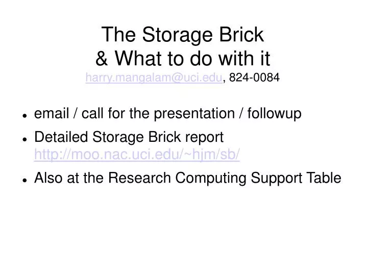 the storage brick what to do with it harry mangalam@uci edu 824 0084