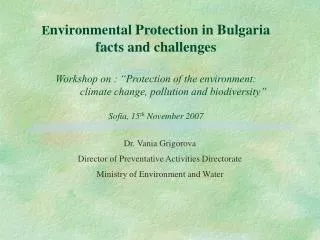 Dr. Vania Grigorova Director of Preventative Activities Directorate