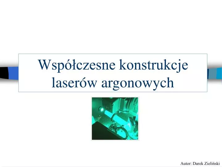 wsp czesne konstrukcje laser w argonowych