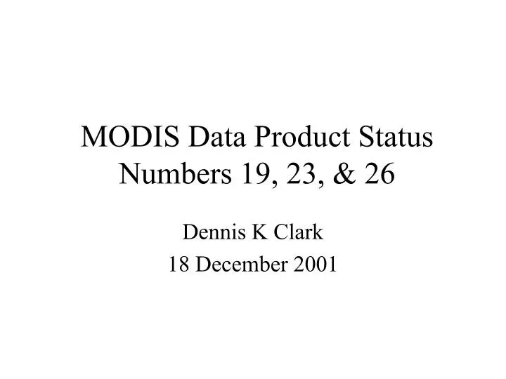 modis data product status numbers 19 23 26